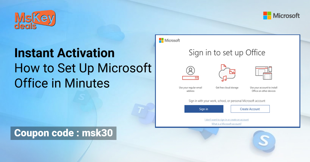 Instant Activation: How to Set Up Microsoft Office in Minutes